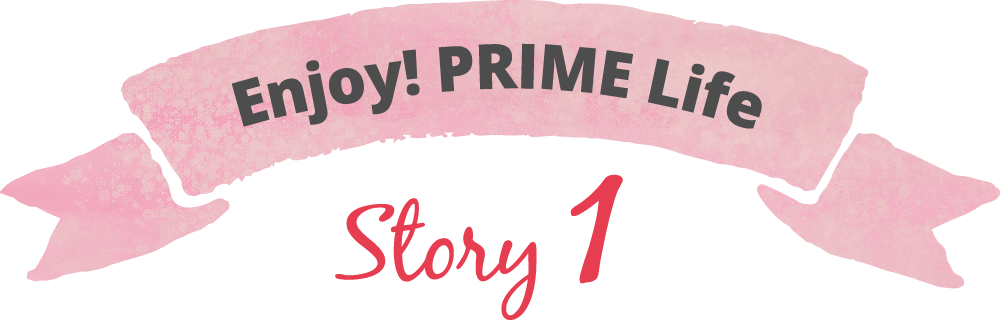 Enjoy Prime Life Story1