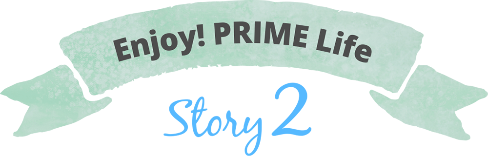 Enjoy Prime Life Story2