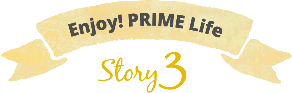 Enjoy Prime Life Story3